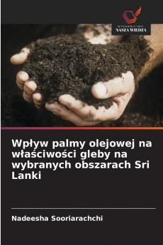 Wpływ palmy olejowej na właściwości gleby na wybranych obszarach Sri Lanki