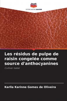 Les résidus de pulpe de raisin congelée comme source d'anthocyanines