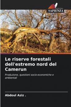 Le riserve forestali dell'estremo nord del Camerun