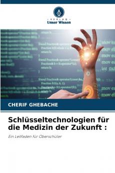 Schlüsseltechnologien für die Medizin der Zukunft