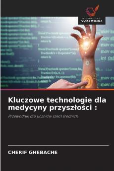 Kluczowe technologie dla medycyny przyszłości