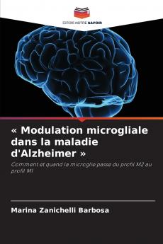 Modulation microgliale dans la maladie d'Alzheimer