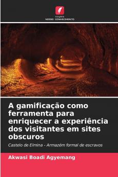 A gamificação como ferramenta para enriquecer a experiência dos visitantes em sites obscuros