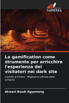La gamification come strumento per arricchire l'esperienza dei visitatori nei dark site