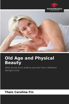 Old Age and Physical Beauty