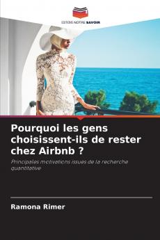 Pourquoi les gens choisissent-ils de rester chez Airbnb ?