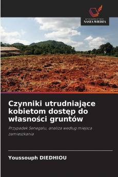 Czynniki utrudniające kobietom dostęp do własności gruntów