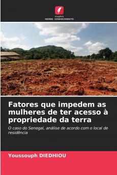 Fatores que impedem as mulheres de ter acesso à propriedade da terra