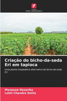 Criação do bicho-da-seda Eri em tapioca