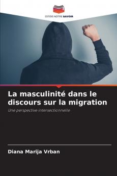 La masculinité dans le discours sur la migration
