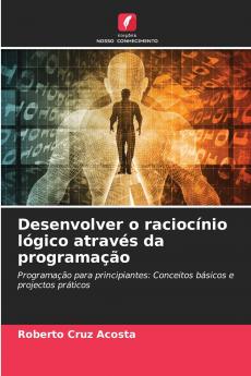 Desenvolver o raciocínio lógico através da programação