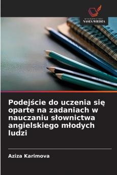Podejście do uczenia się oparte na zadaniach w nauczaniu słownictwa angielskiego młodych ludzi