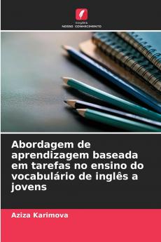 Abordagem de aprendizagem baseada em tarefas no ensino do vocabulário de inglês a jovens