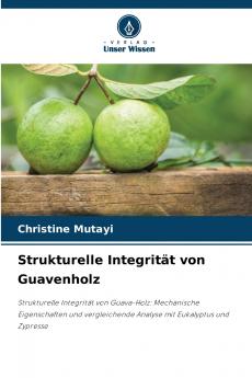 Strukturelle Integrität von Guavenholz