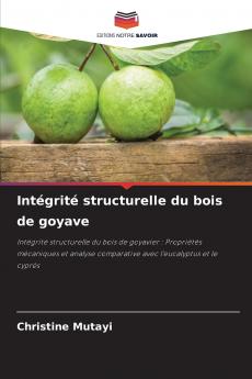 Intégrité structurelle du bois de goyave