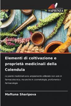 Elementi di coltivazione e proprietà medicinali della Colendula