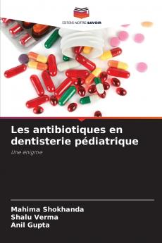 Les antibiotiques en dentisterie pédiatrique