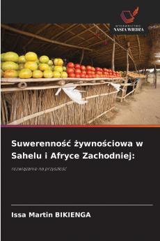 Suwerenność żywnościowa w Sahelu i Afryce Zachodniej