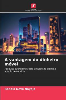 A vantagem do dinheiro móvel