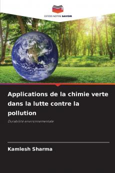 Applications de la chimie verte dans la lutte contre la pollution