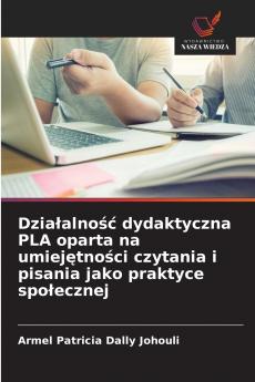 Działalność dydaktyczna PLA oparta na umiejętności czytania i pisania jako praktyce społecznej