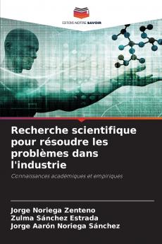 Recherche scientifique pour résoudre les problèmes dans l'industrie