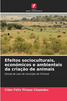 Efeitos socioculturais económicos e ambientais da criação de animais