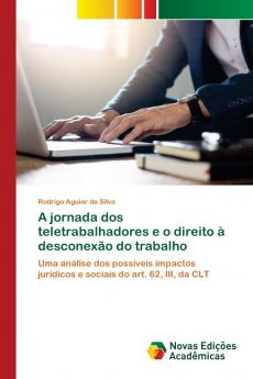 A jornada dos teletrabalhadores e o direito à desconexão do trabalho