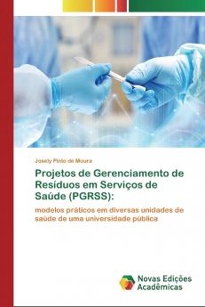 Projetos de Gerenciamento de Resíduos em Serviços de Saúde (PGRSS)