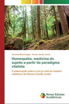 Homeopatia medicina do sujeito a partir do paradigma vitalista