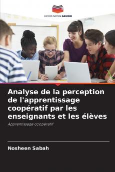 Analyse de la perception de l'apprentissage coopératif par les enseignants et les élèves