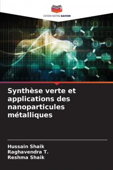 Synthèse verte et applications des nanoparticules métalliques