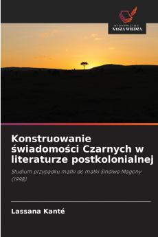 Konstruowanie świadomości Czarnych w literaturze postkolonialnej