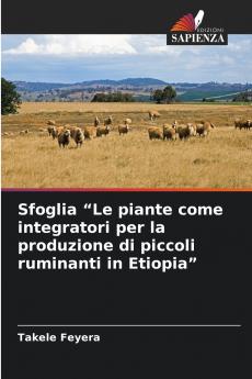 Sfoglia Le piante come integratori per la produzione di piccoli ruminanti in Etiopia