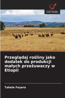 Przeglądaj rośliny jako dodatek do produkcji małych przeżuwaczy w Etiopii
