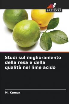 Studi sul miglioramento della resa e della qualità nel lime acido