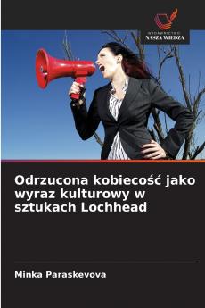 Odrzucona kobiecość jako wyraz kulturowy w sztukach Lochhead