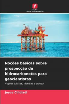 Noções básicas sobre prospecção de hidrocarbonetos para geocientistas