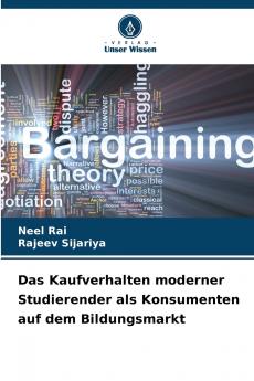 Das Kaufverhalten moderner Studierender als Konsumenten auf dem Bildungsmarkt