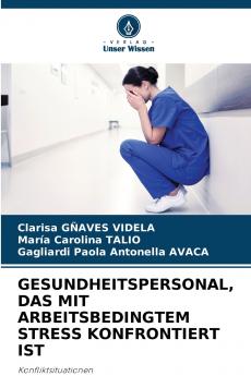 GESUNDHEITSPERSONAL DAS MIT ARBEITSBEDINGTEM STRESS KONFRONTIERT IST