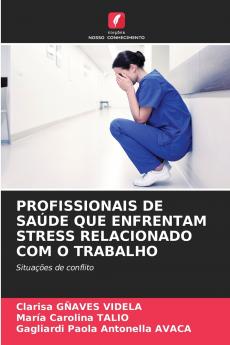 PROFISSIONAIS DE SAÚDE QUE ENFRENTAM STRESS RELACIONADO COM O TRABALHO