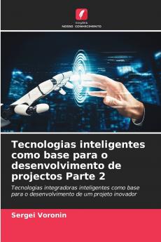 Tecnologias inteligentes como base para o desenvolvimento de projectos Parte 2