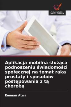 Aplikacja mobilna służąca podnoszeniu świadomości społecznej na temat raka prostaty i sposobów postępowania z tą chorobą