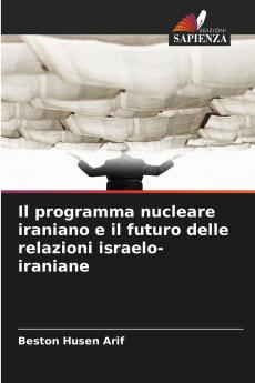 Il programma nucleare iraniano e il futuro delle relazioni israelo-iraniane