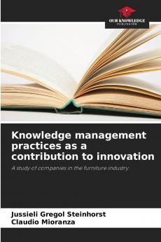Knowledge management practices as a contribution to innovation