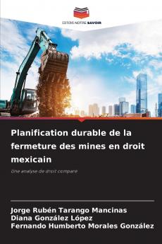 Planification durable de la fermeture des mines en droit mexicain