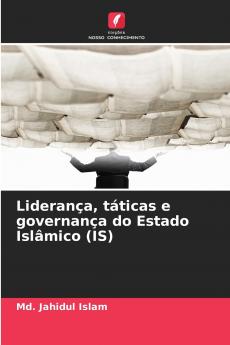 Liderança táticas e governança do Estado Islâmico (IS)
