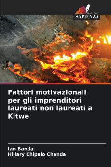 Fattori motivazionali per gli imprenditori laureati non laureati a Kitwe