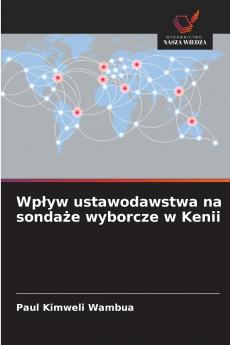 Wpływ ustawodawstwa na sondaże wyborcze w Kenii