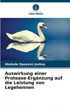 Auswirkung einer Protease-Ergänzung auf die Leistung von Legehennen